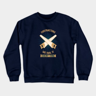 We Nail it Every Time Contractor Crewneck Sweatshirt
